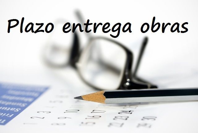 Plazo entrega de obras