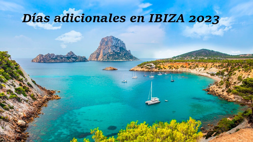 Info sobre días adicionales en Ibiza